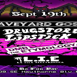 Graveyard Gossip • Drugstore Lipstick • DMB the Etymology • L.I.E.