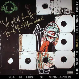 Crates: "We Got It From Here... Thank You 4 Your Service" by A Tribe Called Quest