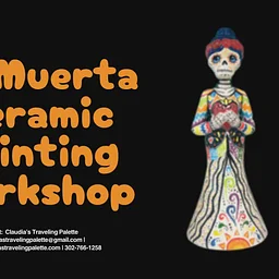 Ceramic La Muerta Workshop* Sept. 19th at 12pm