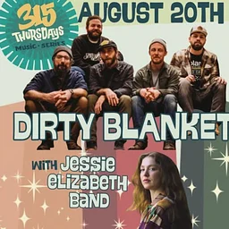 315 Thursday's Presents Dirty Blanket with special guests Jessie Elizabeth Band