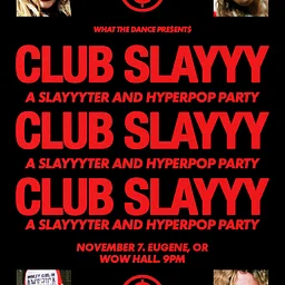 CLUB SLAYYY: SLAYYYTER + HYPERPOP NIGHT
