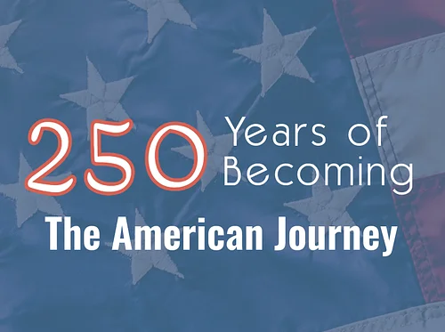 3rd Thursday - Opening Reception for 250 Years of Becoming: The American Journey