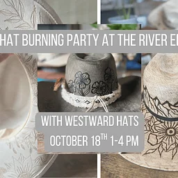 Hat Burning Party with Westward Hats!