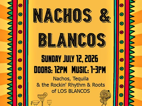 Nachos & Blancos – 7/12