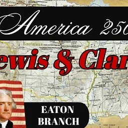 America 250: Lewis & Clark – Session 2
