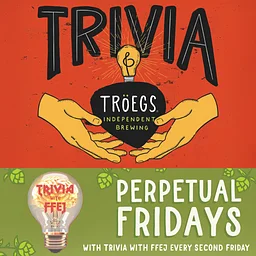 Perpetual Friday + Trivia @ Tröegs Brewery