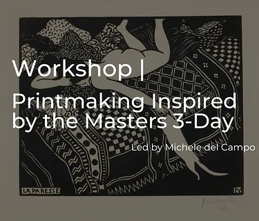 Printmaking Inspired by the Masters 3-Day