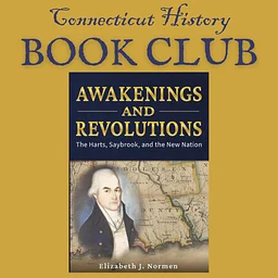 CT History Book Club: Awakenings and Revolutions