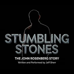 Stumbling Stones: The John Rosenberg Story