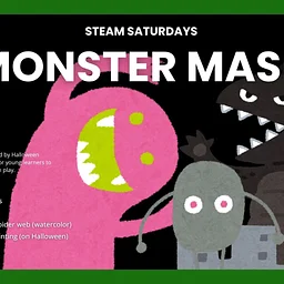 STEAM Saturdays: Monster Mash