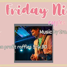 Friday Night Music by Ira Haze + Non Profit Raffles!