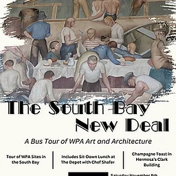 The South Bay new Deal: A Bus Tour of WPA Art and Architecture 9AM departure