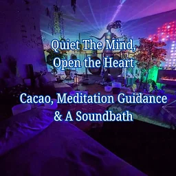 Quiet The Mind, Open the Heart: Cacao, Practical Meditation Guidance Techniques @ a Soundbath