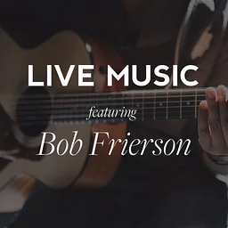 Live Music Every Friday featuring Bob Frierson!