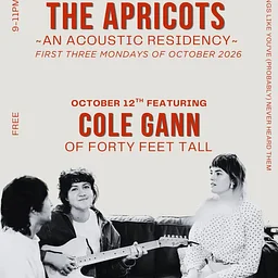 THE APRICOTS [residency!] / Cole Gann