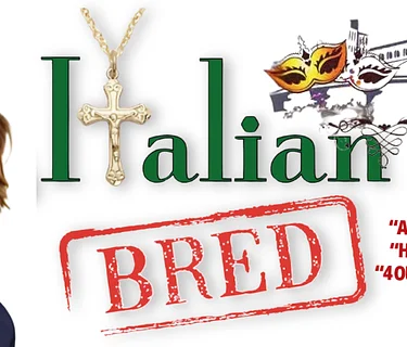 Italian Bred – Hit Theatrical Comedy