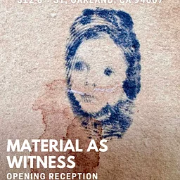 Material as Witness Opening Reception