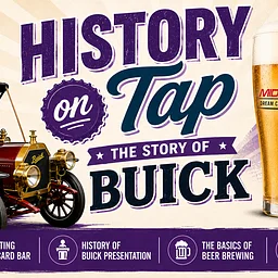 History on Tap: The Story of Buick
