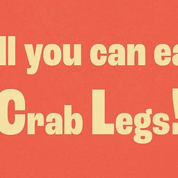All you can eat CRAB LEGS!