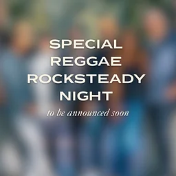 FRIDAY - REGGAE & ROCKSTEADY NIGHT - in the performance space