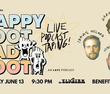 *SOLD OUT* Happy Foot Sad Foot: Live Podcast Taping