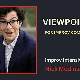 Viewpoints for Improv Comedy - 4 Class Improv Intensive