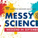 Messy Science Weekends in September