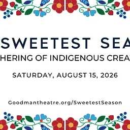 Sweetest Season: A Gathering of Indigenous Creativity