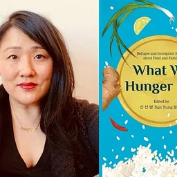 Author Talk: Sun Yung Shin “What We Hunger For: Refugee and Immigrant Stories about Food and Family”