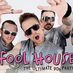 Fool House - The Ultimate 90’s Party: WOW - That's What I Call 90's Tour!