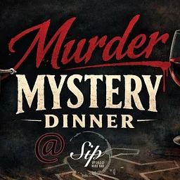 Murder Mystery Dinner at Sip (Plymouth)