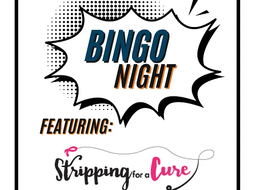 BINGO: Stripping For A Cure