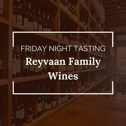 Friday Night Tasting: Reyvaan Family Wines