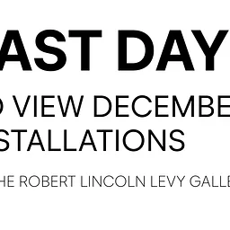 Last Day to View December Installations