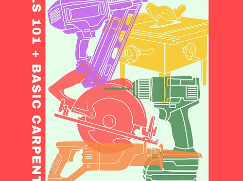 Tools 101 & Basic Carpentry Workshop