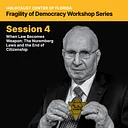 Workshop Series: Fragility of Democracy Series, Session 4
