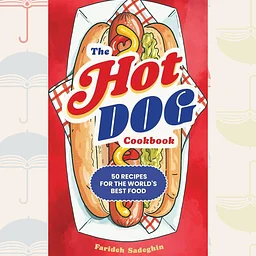 The Hot Dog Cookbook Party with Farideh Sadeghin