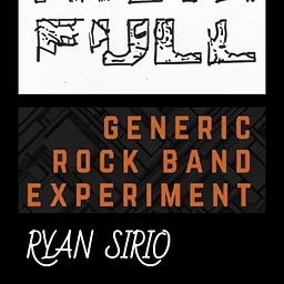 Truth Full, Generic Rock Band Experiment, Ryan Sirio