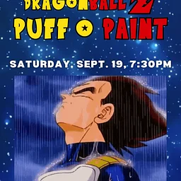 Puff & Paint Night - Dragonball Z Edition (BYOB/C & 21+)
