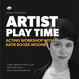 Artist Playtime: Acting workshop with Katie Booze-Mooney