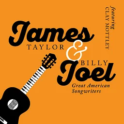 James & Joel: Great American Songwriters
