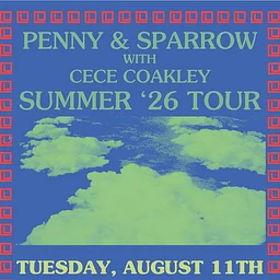 Penny & Sparrow w/ Cece Coakley