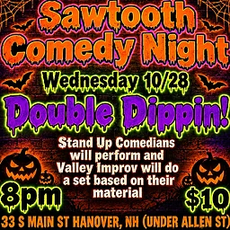 SAWTOOTH COMEDY NIGHT Double Dippin'!