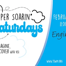 Super Soarin’ Saturdays – Engineer Day