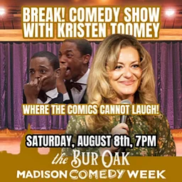 BREAK Comedy w/ Kristen Toomey