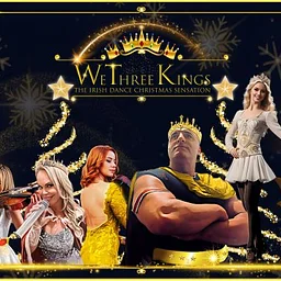 We Three Kings: The Irish Dance Christmas Sensation