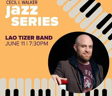 The Lao Tizer Band | Cecil I. Walker Jazz Series