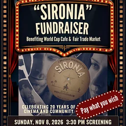 Sironia Fundraiser - Screening and Q&A with Director and Actor - Benefitting World Cup Cafe and Fair Trade Market - November 8 3:30-6:30