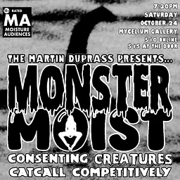 The Martin Duprass presents Monster Moist