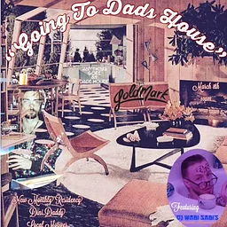 GOING TO DAD'S HOUSE W/ DJ DINI DADDY, DJ WABI SABI & LOCAL MOTIVES